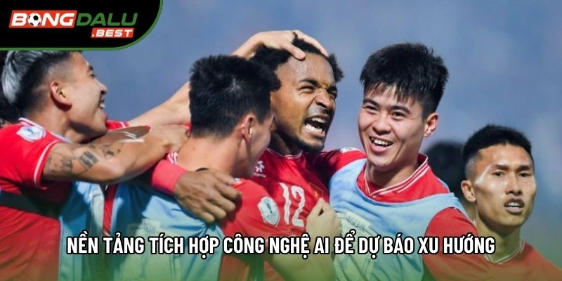 Nền tảng tích hợp công nghệ AI để dự báo xu hướng